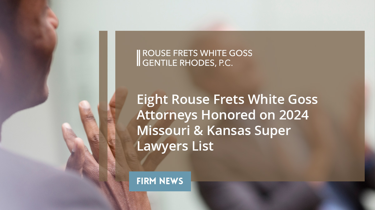 Eight Rouse Frets White Goss Attorneys Honored on 2024 Missouri ...
