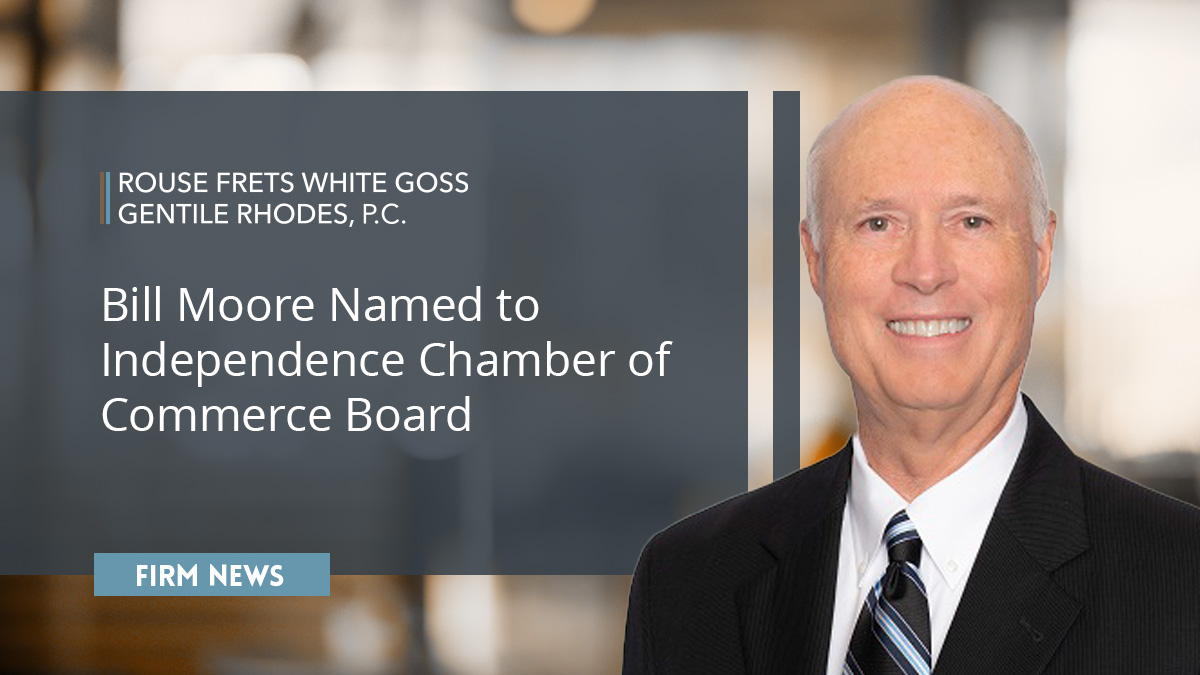 Bill Moore, Rouse Frets White Goss Attorney, Named Independence Chamber ...